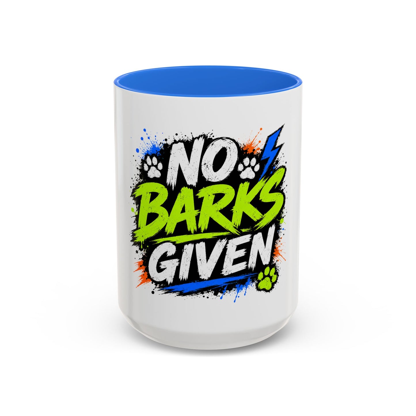 No Barks Given Mug — Funny Dog Lover Coffee Cup (11oz/15oz)
