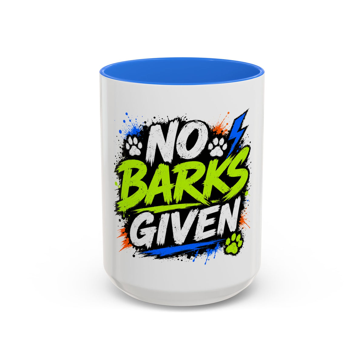 No Barks Given Mug — Funny Dog Lover Coffee Cup (11oz/15oz)
