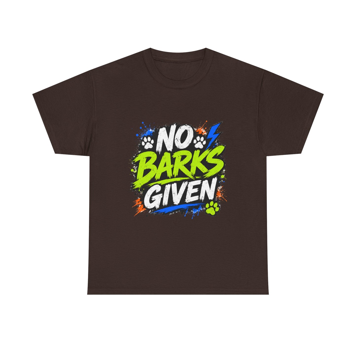 No Barks Given T-Shirt