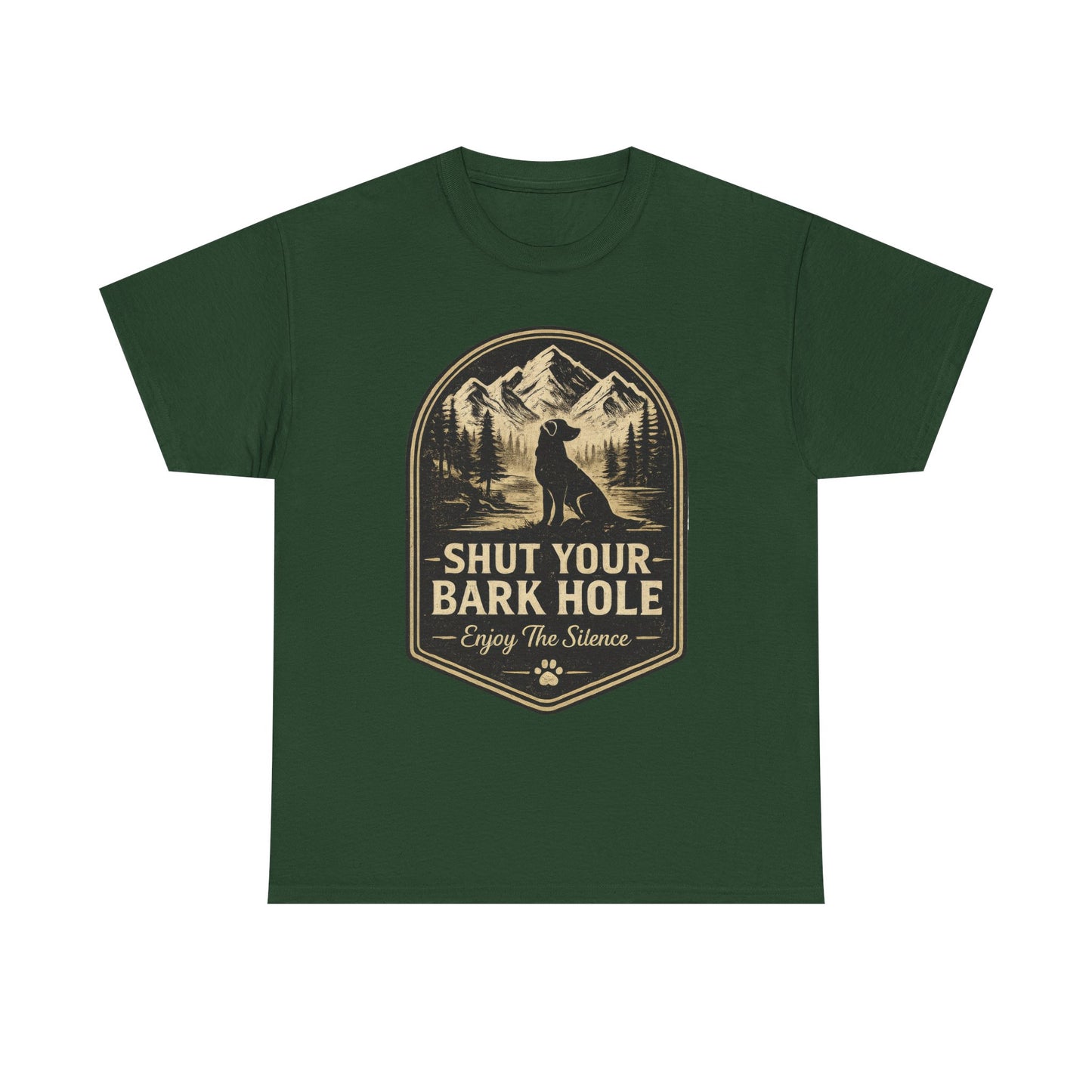 "Shut Your Bark Hole"T-Shirt