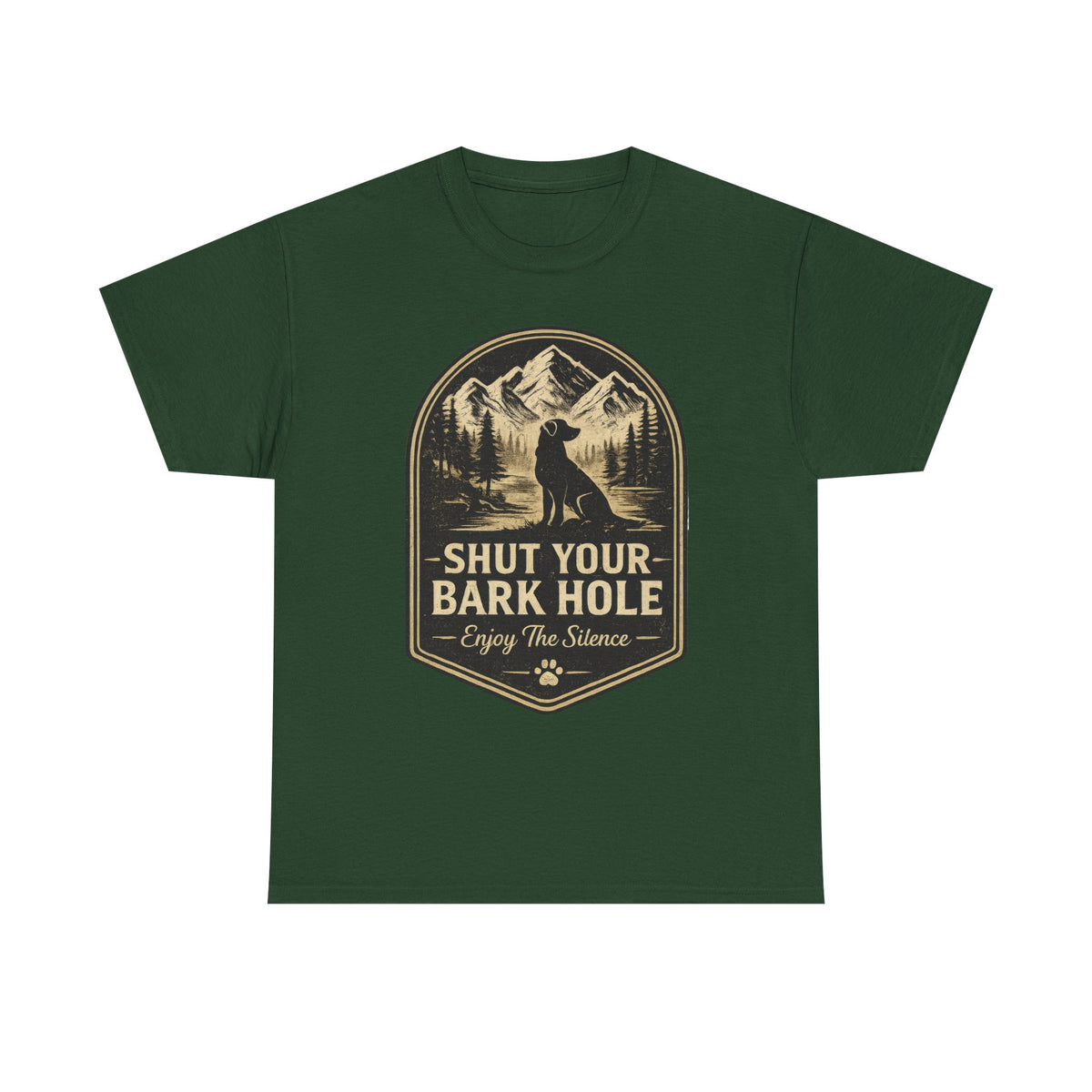 "Shut Your Bark Hole"T-Shirt