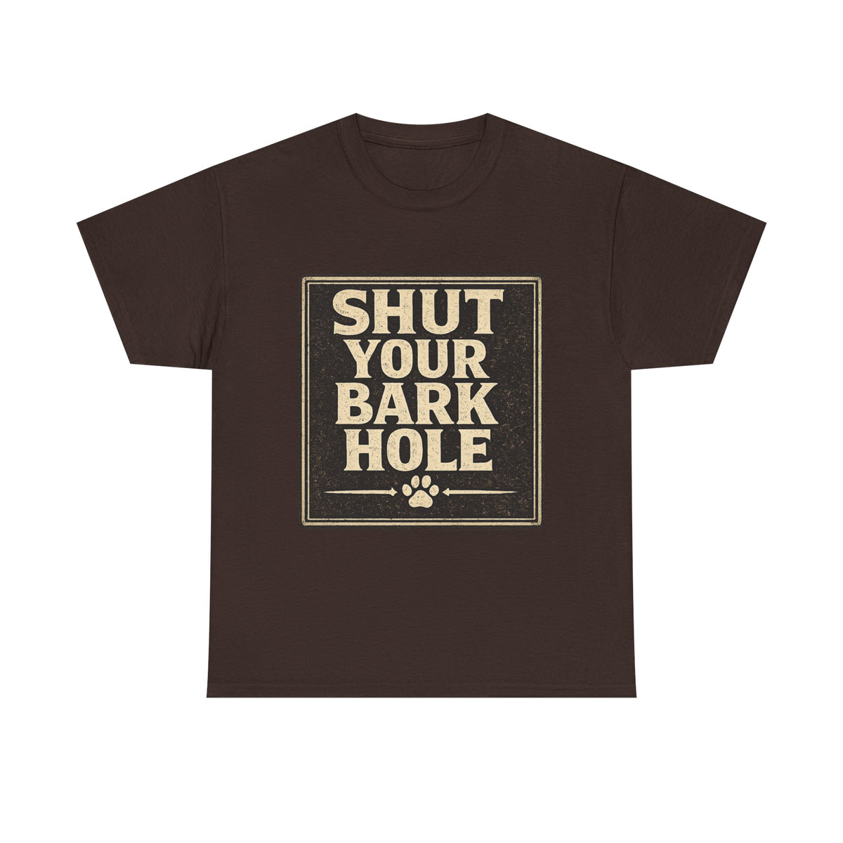 Shut Your Bark Hole Vintage Dog Lover Tee