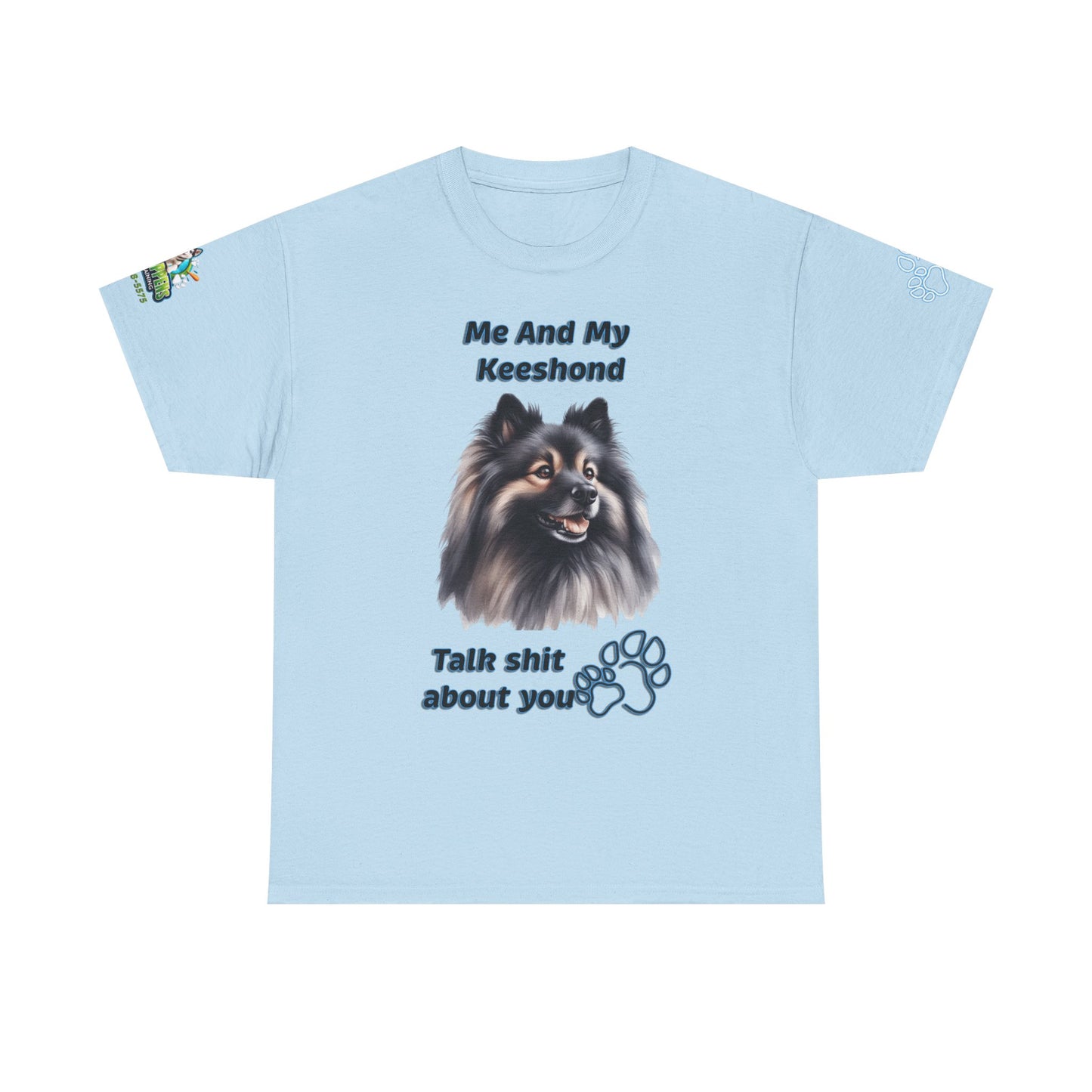 "Me And My Keeshond Talk Shit About You"