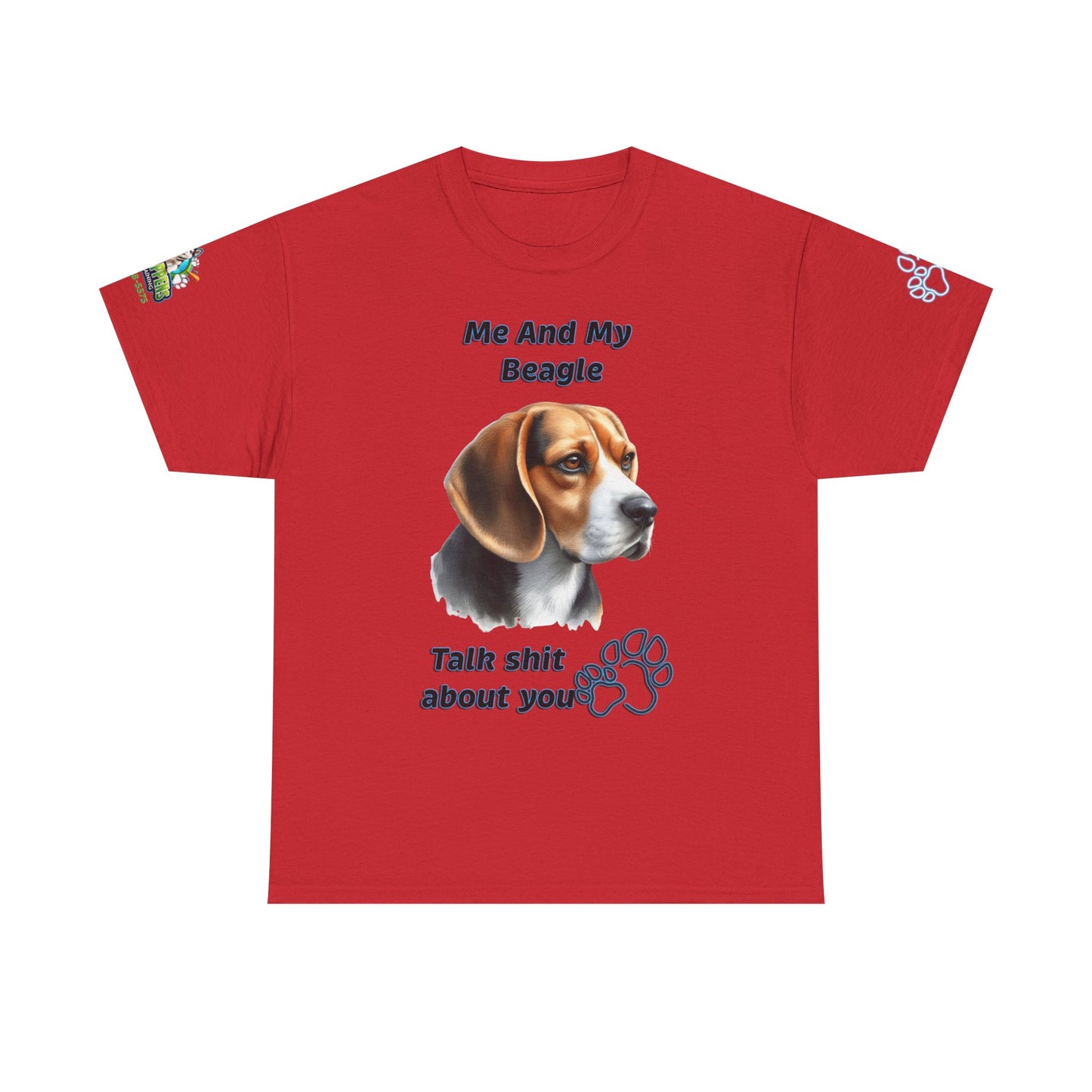 "Me And My Beagle Talk Shit About You"