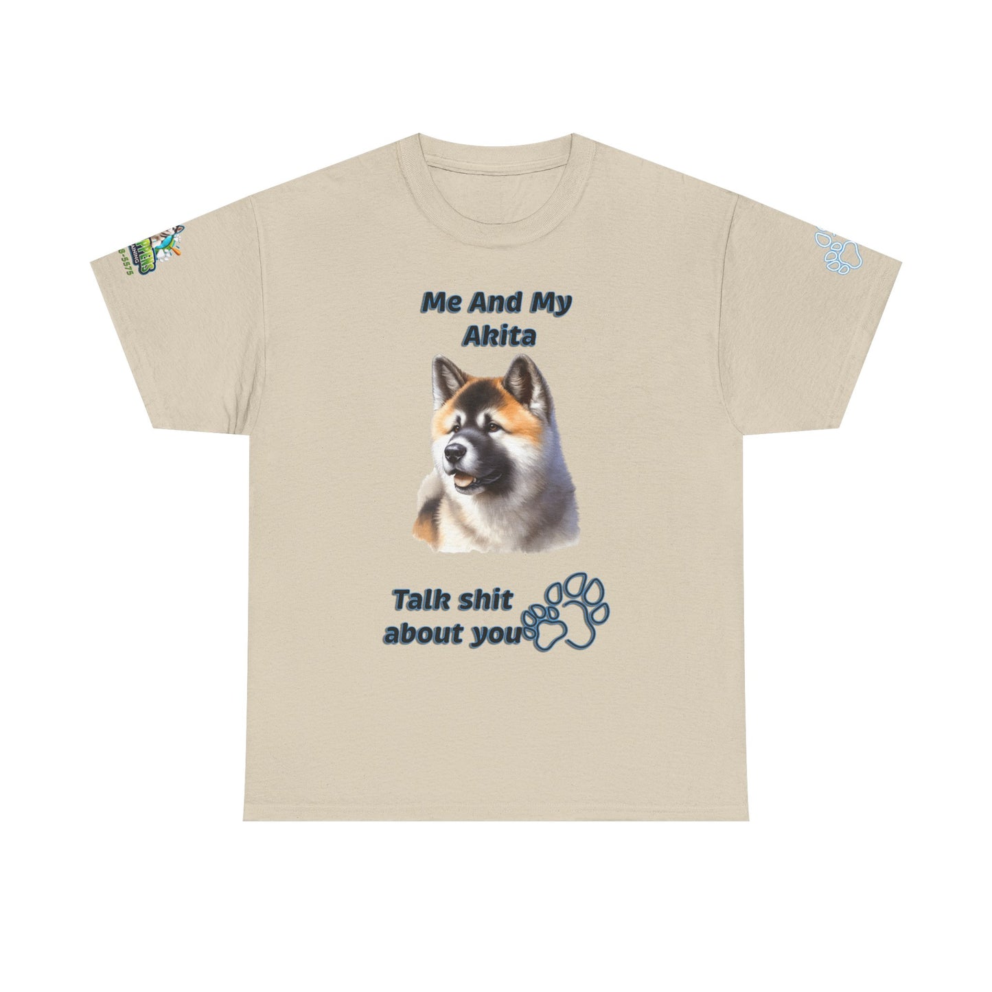 Me And My Akita T-Shirt — Funny "Talk Shit About You" Dog Lover Tee