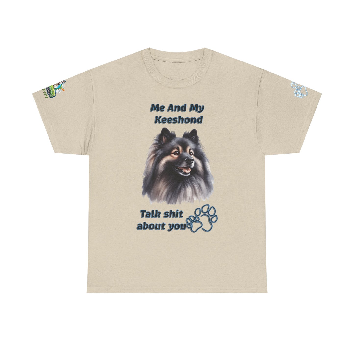 "Me And My Keeshond Talk Shit About You"