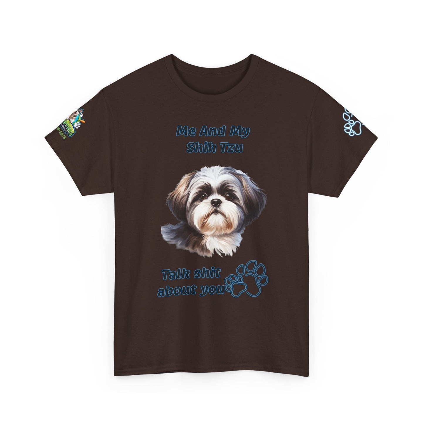 "Me And My Shih Tzu Talk Shit About You"