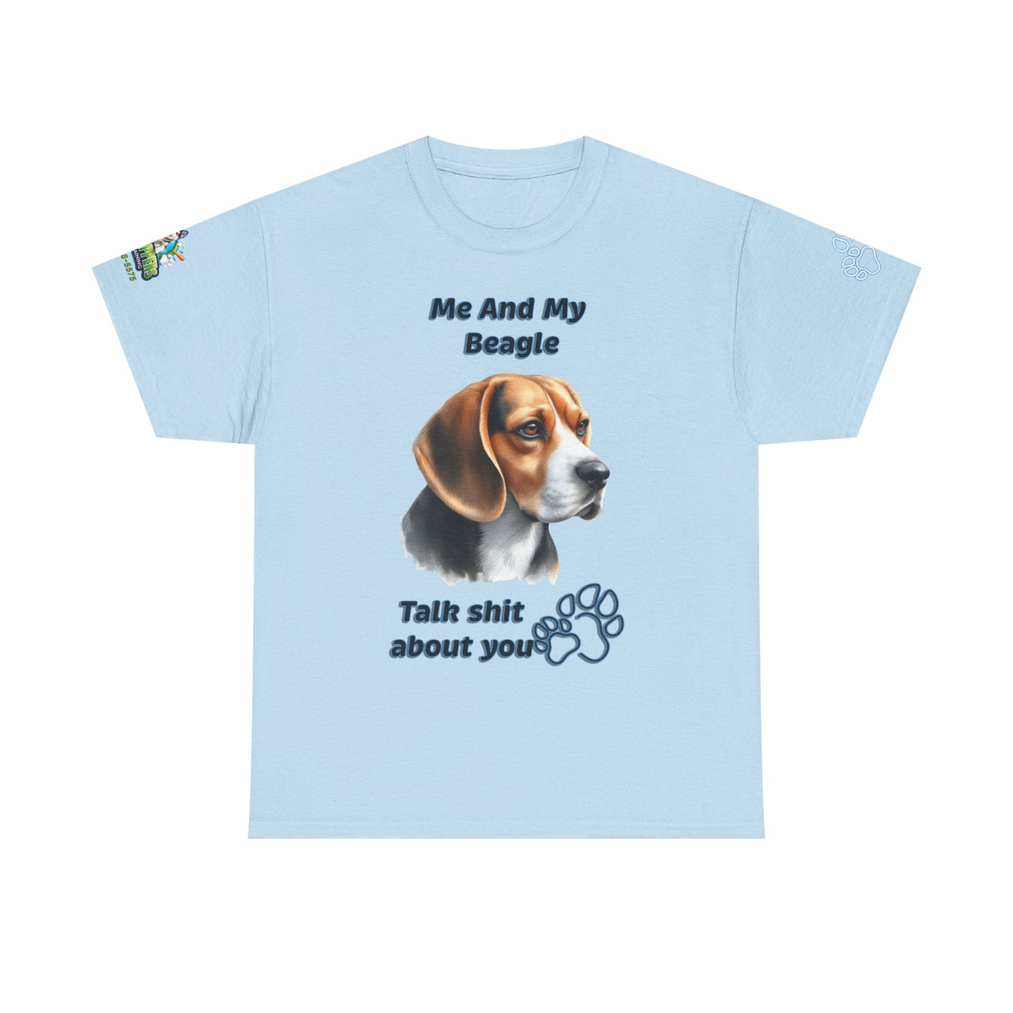 "Me And My Beagle Talk Shit About You"