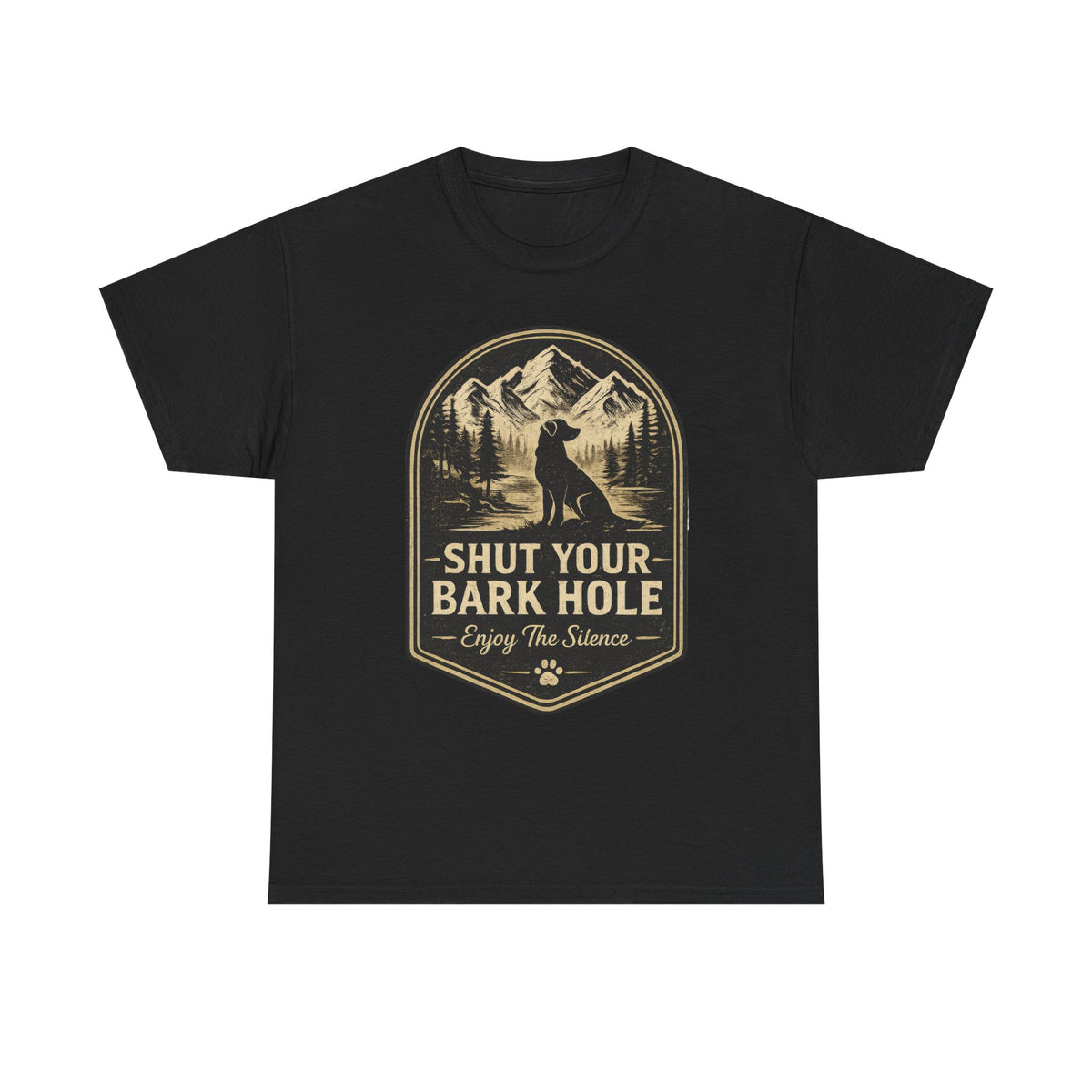 "Shut Your Bark Hole"T-Shirt