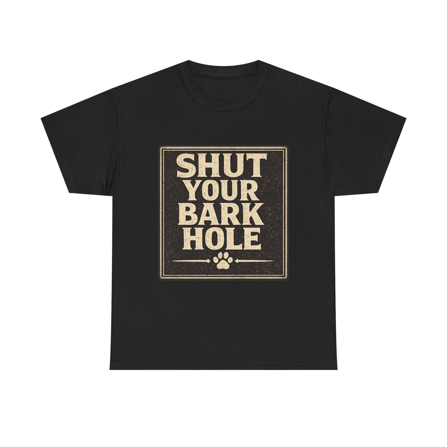 Shut Your Bark Hole Vintage Dog Lover Tee