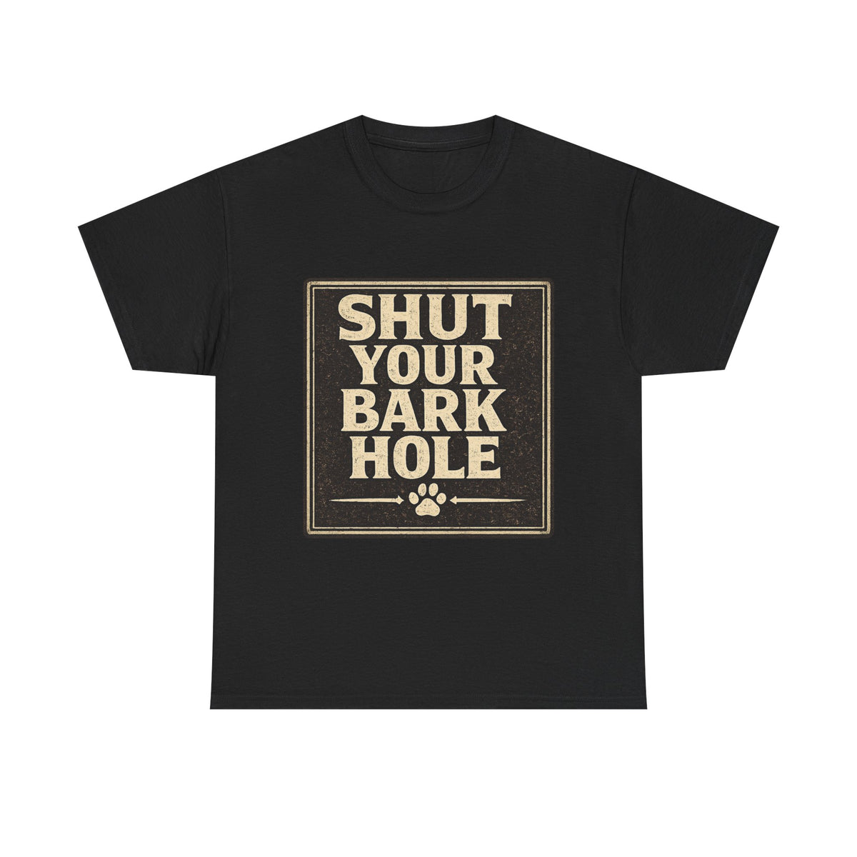 Shut Your Bark Hole Vintage Dog Lover Tee