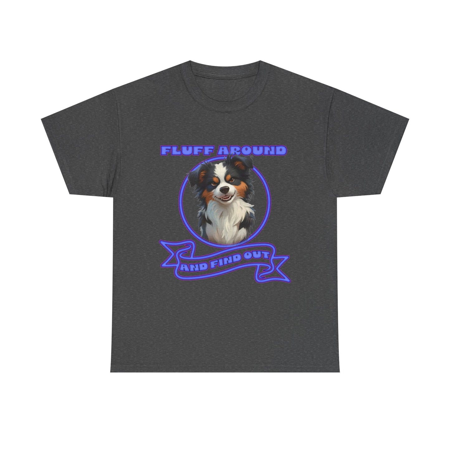 Fluff Around Aussie Dog T-Shirt — "Fluff Around, Graphic Tee