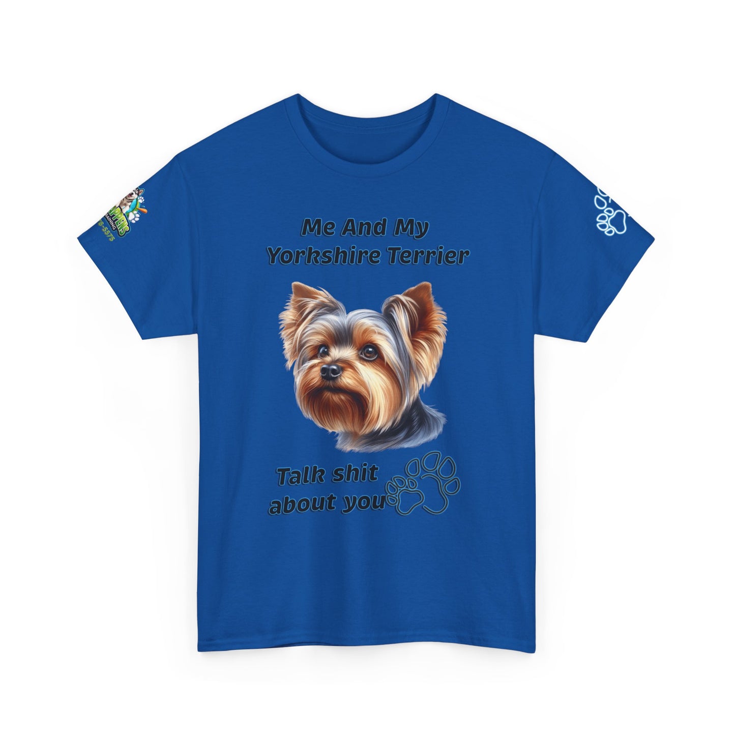 "Me And My Yorkshire Terrier Talk Shit About You"