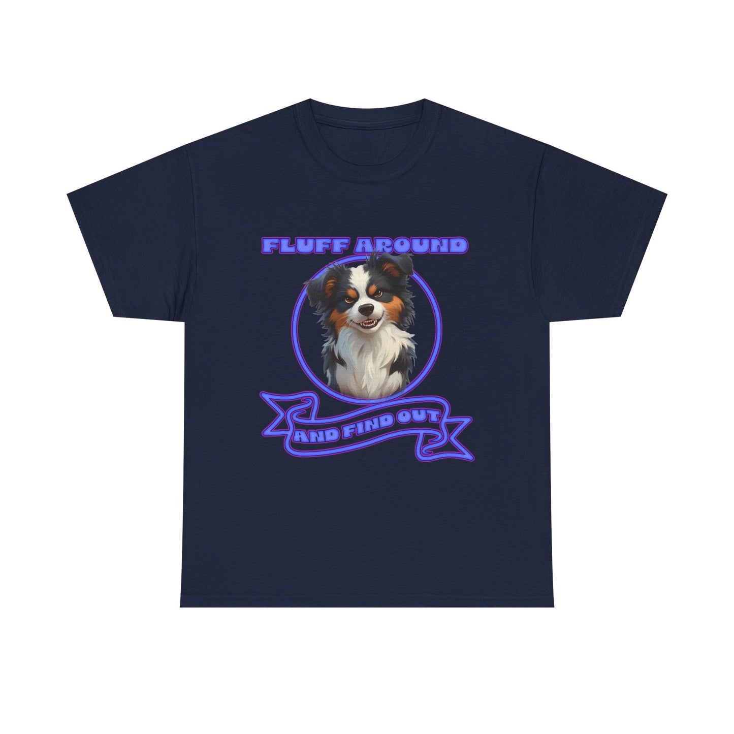 Fluff Around Aussie Dog T-Shirt — "Fluff Around, Graphic Tee