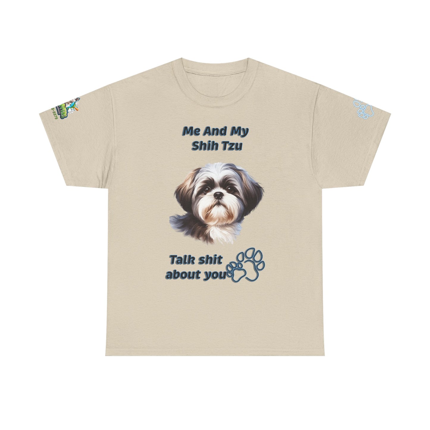 "Me And My Shih Tzu Talk Shit About You"