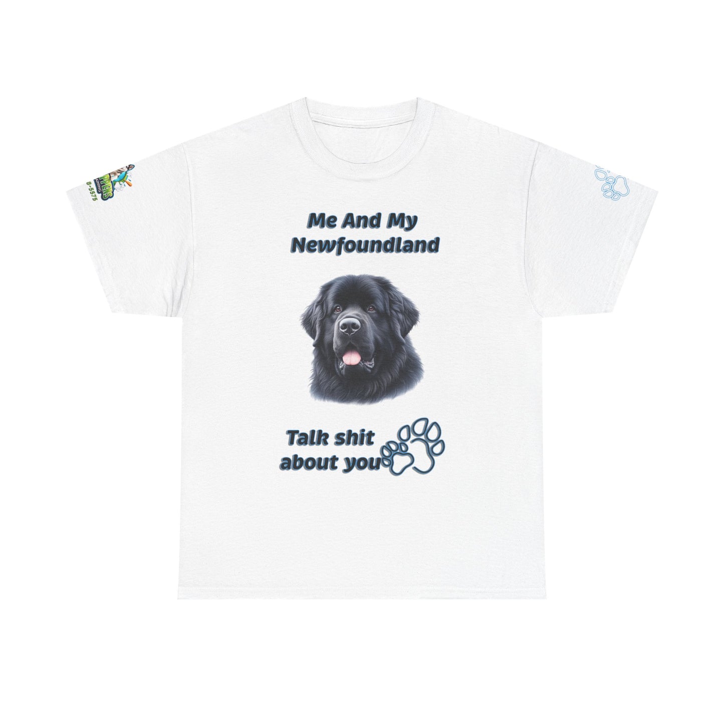 "Me And My Newfoundland Talk Shit About You"