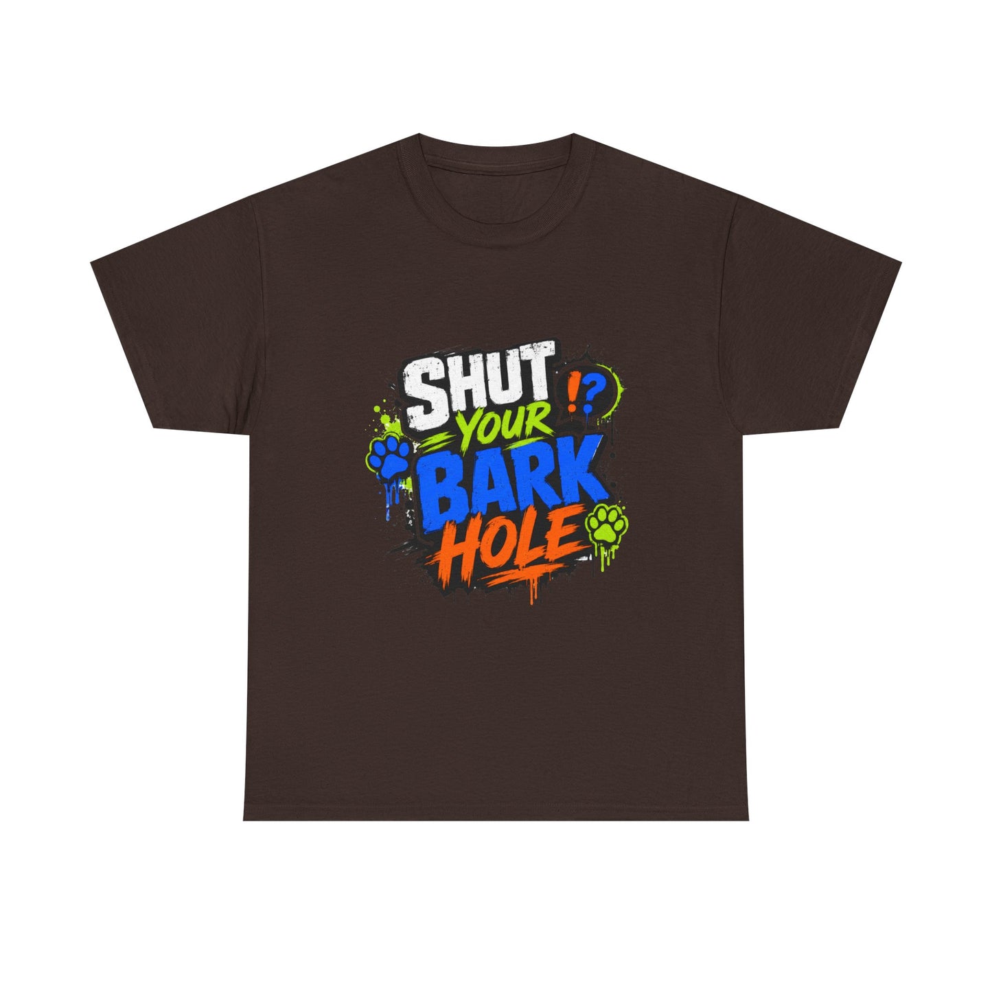 Shut Your Bark Hole
