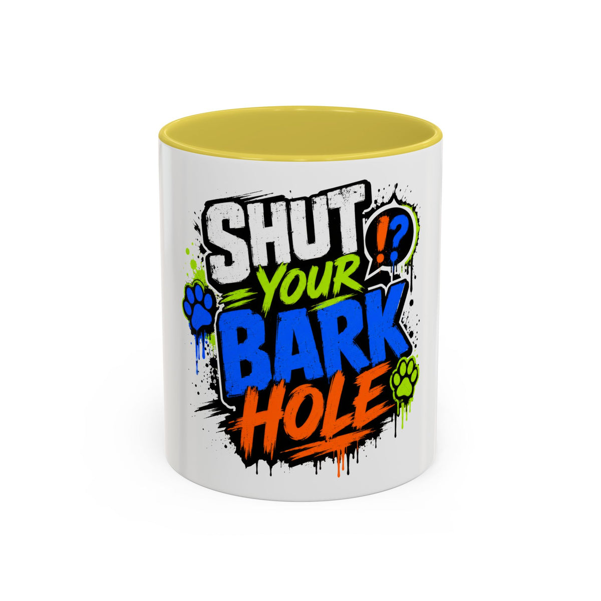 Shut Your Bark Hole Coffee Mug  (11oz/15oz)
