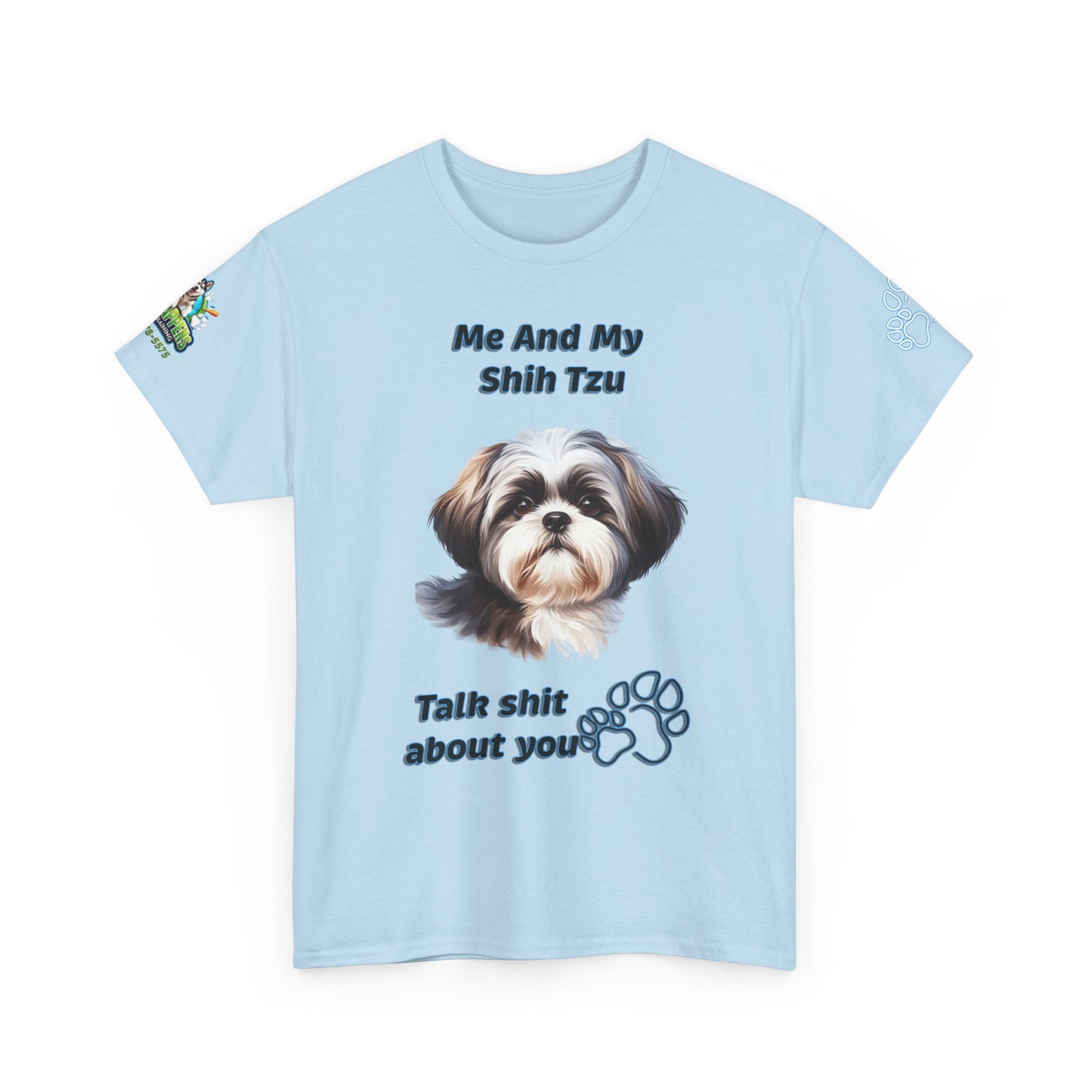 "Me And My Shih Tzu Talk Shit About You"