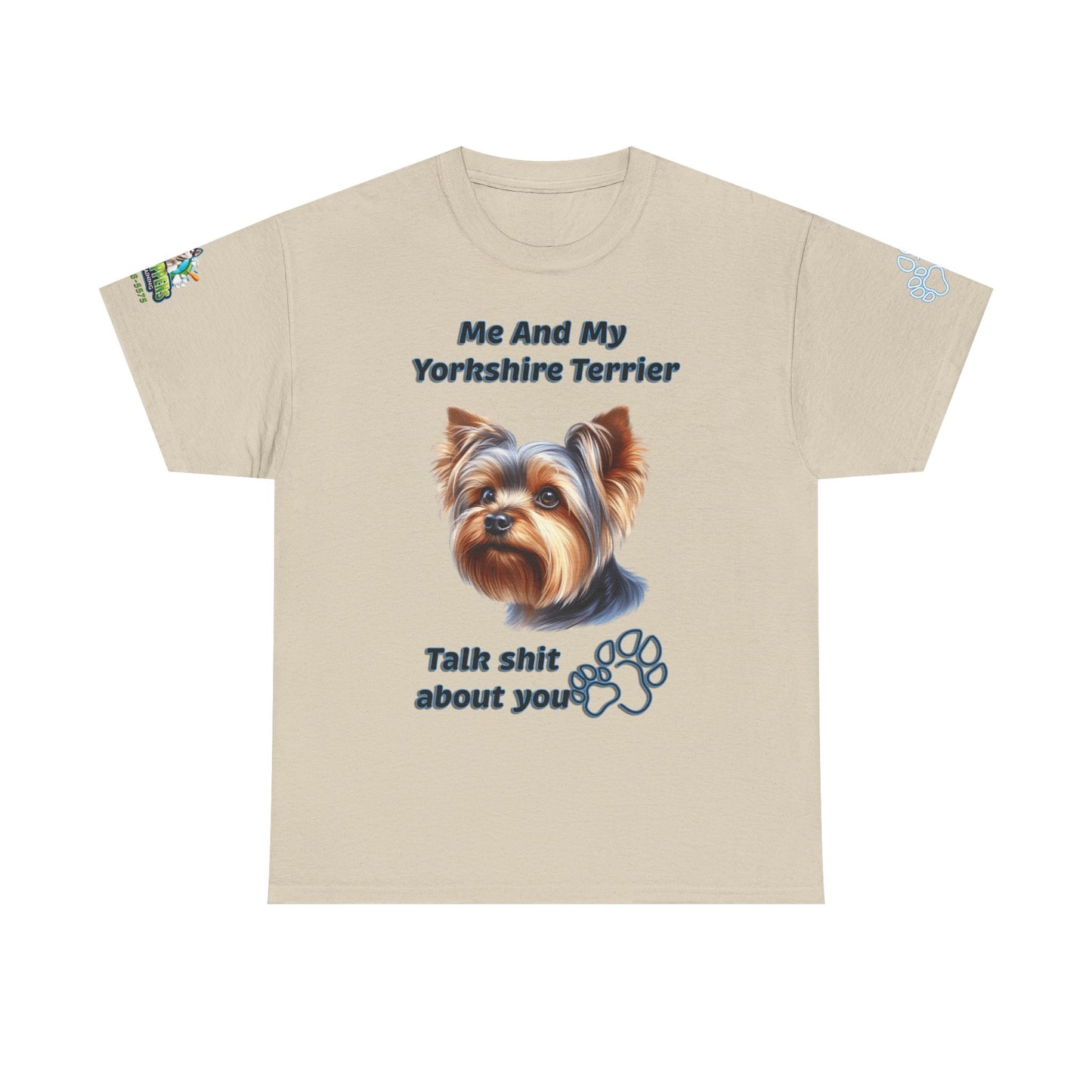 "Me And My Yorkshire Terrier Talk Shit About You"