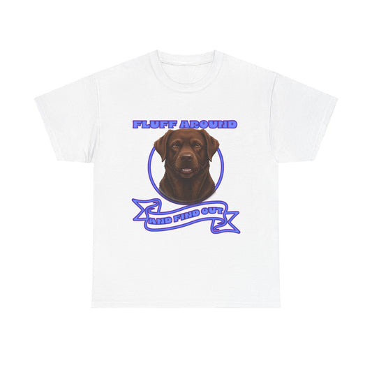 Chocolate Lab 'Fluff Around' Tee — Funny Dog Lover Shirt