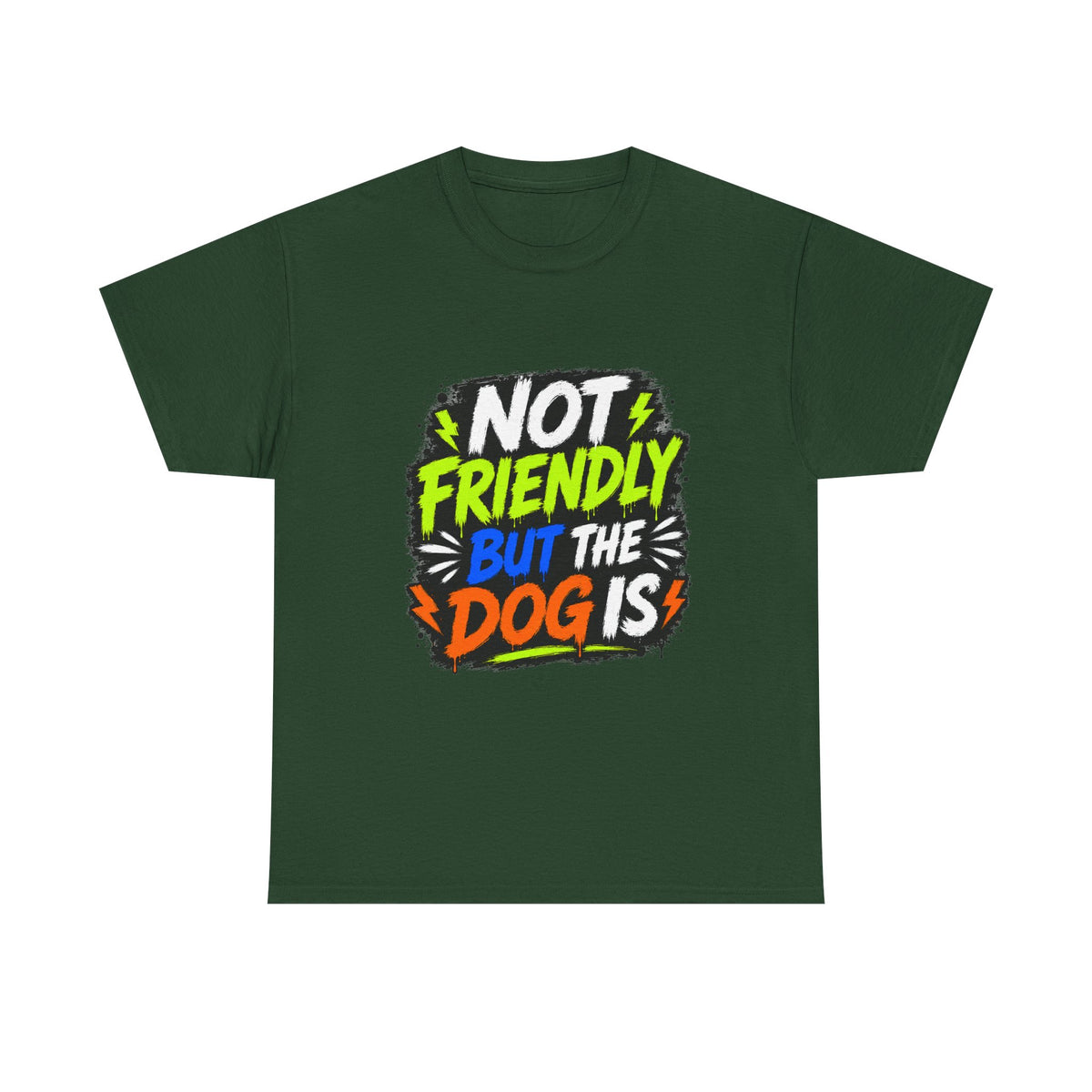 Not Friendly But The Dog Is T-Shirt