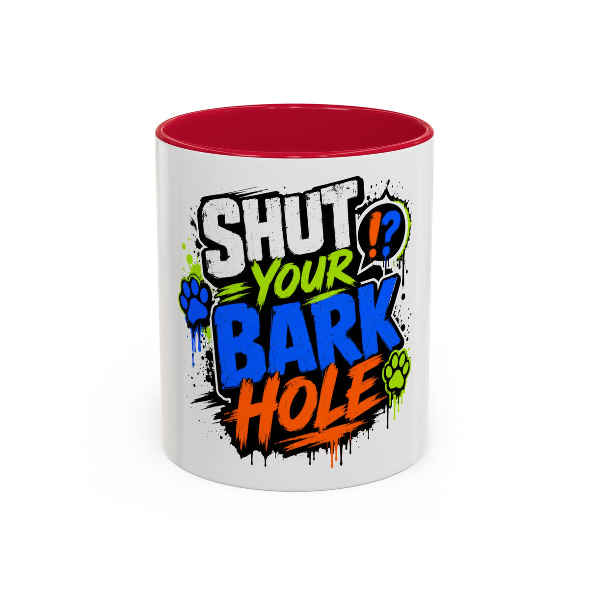 Shut Your Bark Hole Coffee Mug  (11oz/15oz)