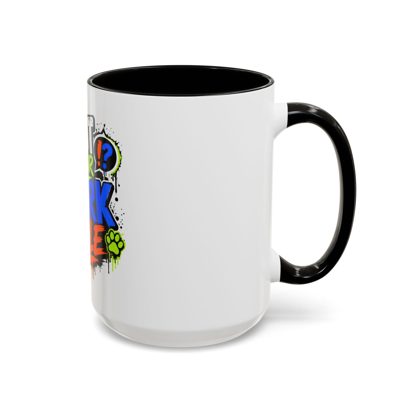 Shut Your Bark Hole Coffee Mug  (11oz/15oz)