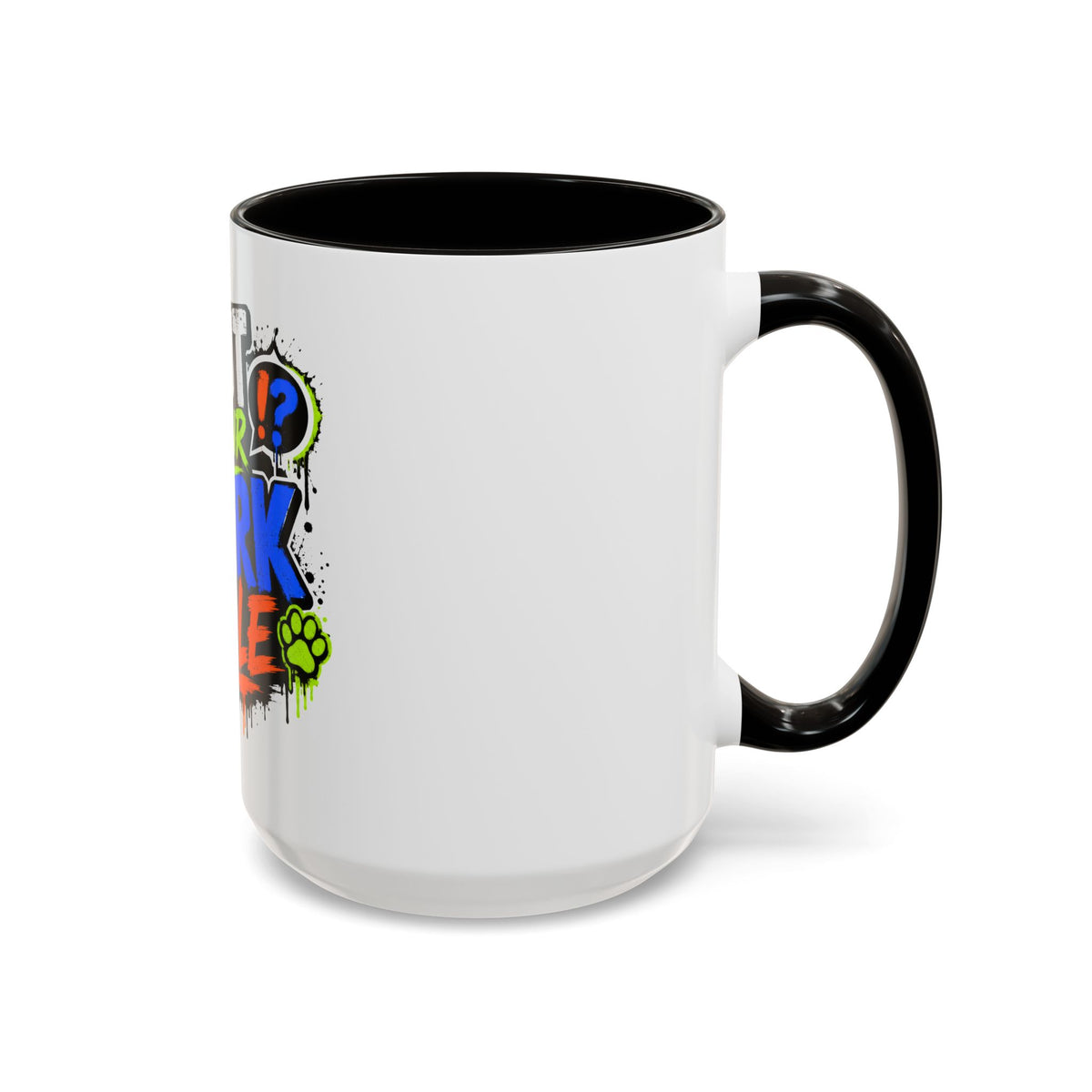 Shut Your Bark Hole Coffee Mug  (11oz/15oz)