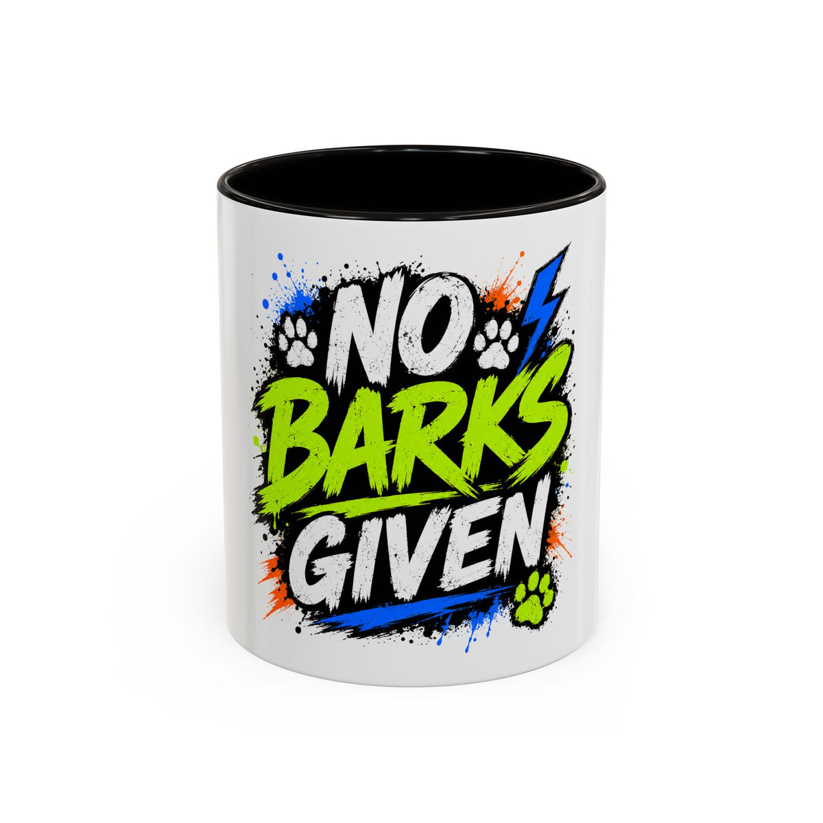 No Barks Given Mug — Funny Dog Lover Coffee Cup (11oz/15oz)