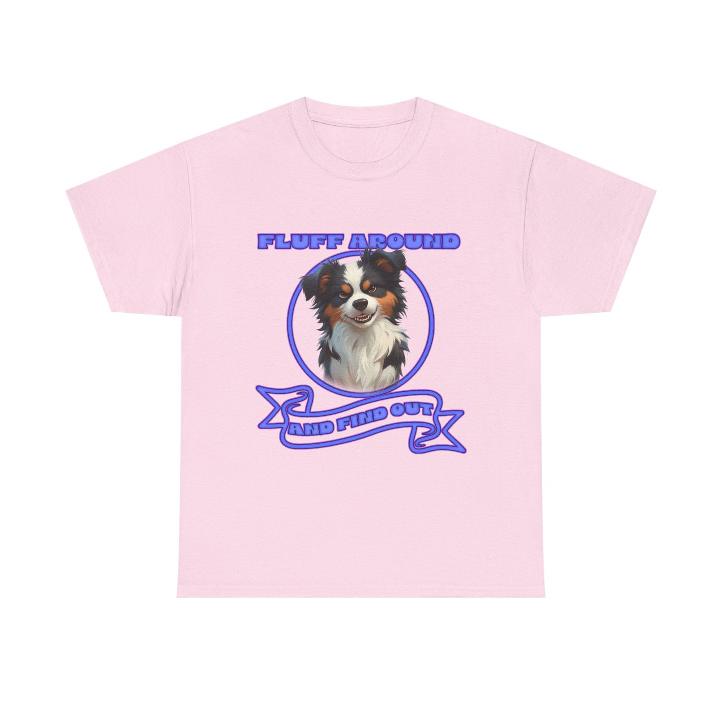 Fluff Around Aussie Dog T-Shirt — "Fluff Around, Graphic Tee
