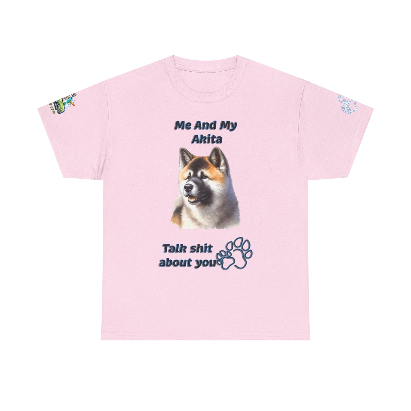 Me And My Akita T-Shirt — Funny "Talk Shit About You" Dog Lover Tee