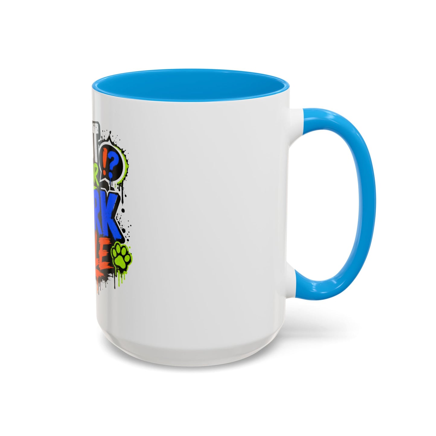 Shut Your Bark Hole Coffee Mug  (11oz/15oz)