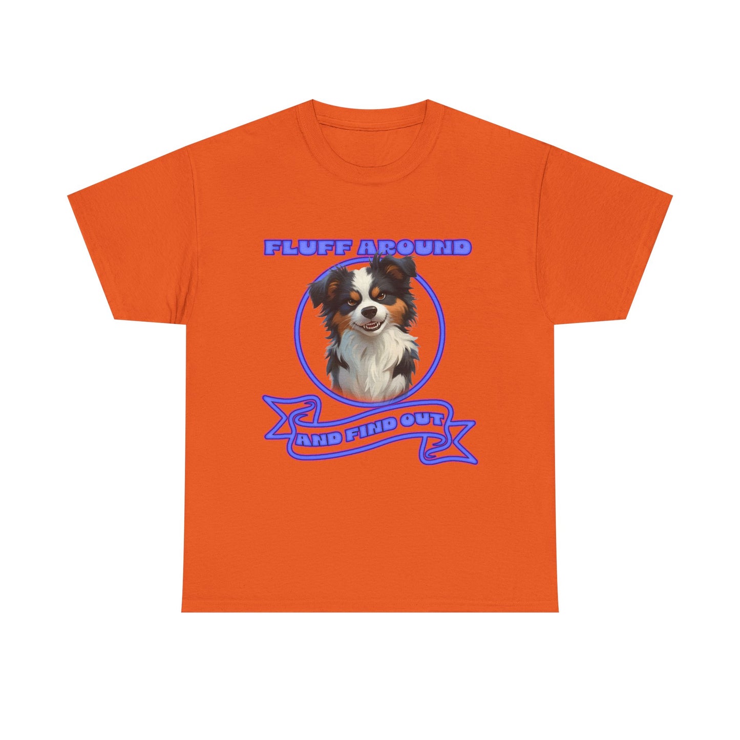 Fluff Around Aussie Dog T-Shirt — "Fluff Around, Graphic Tee
