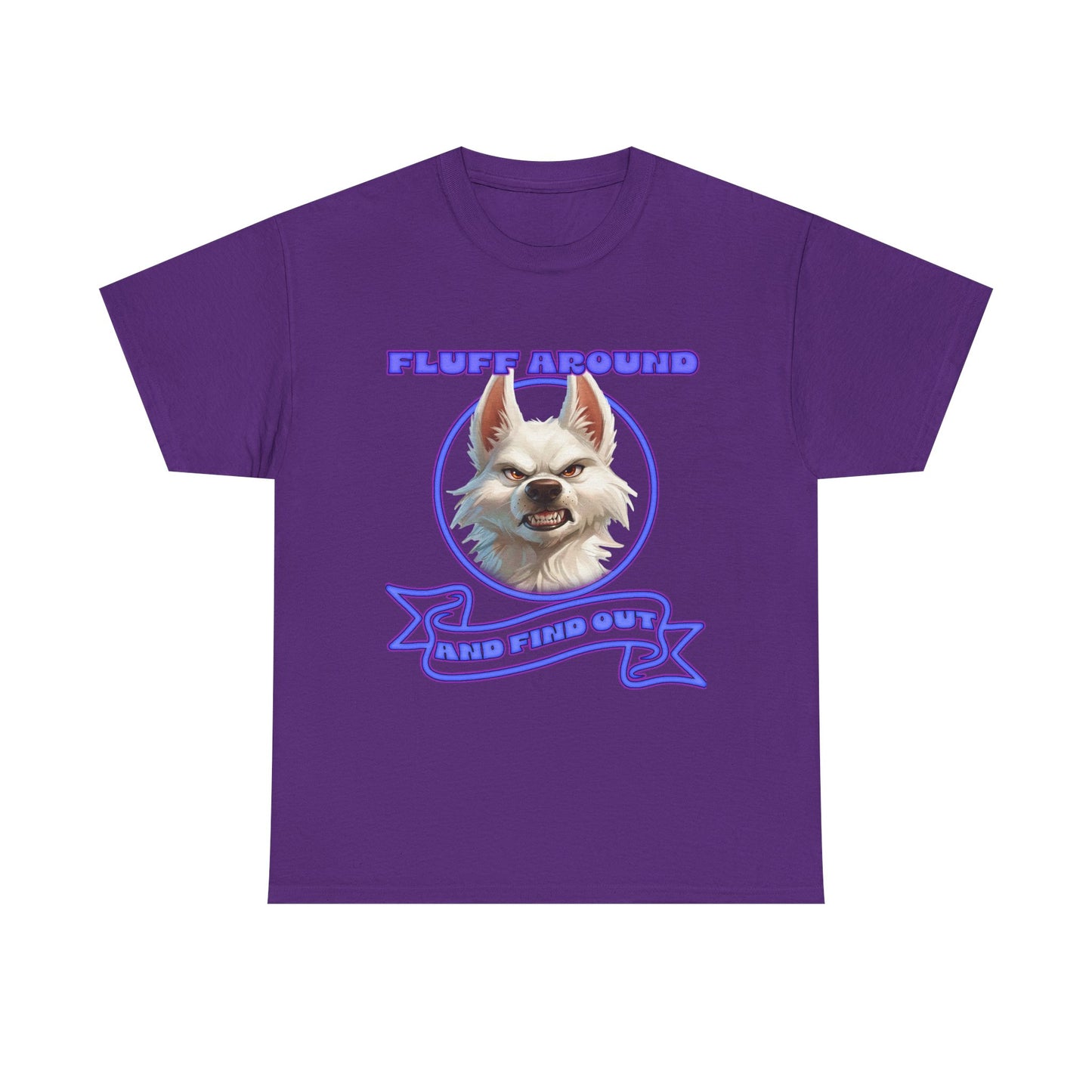 Fluff Around and Find Out Tee — Funny Smirking Dog Graphic T-Shirt