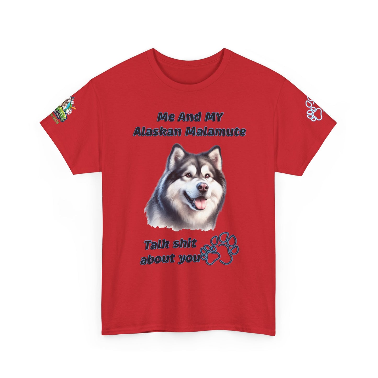 "Me And My Alaskan Malamute Talk Shit About You"
