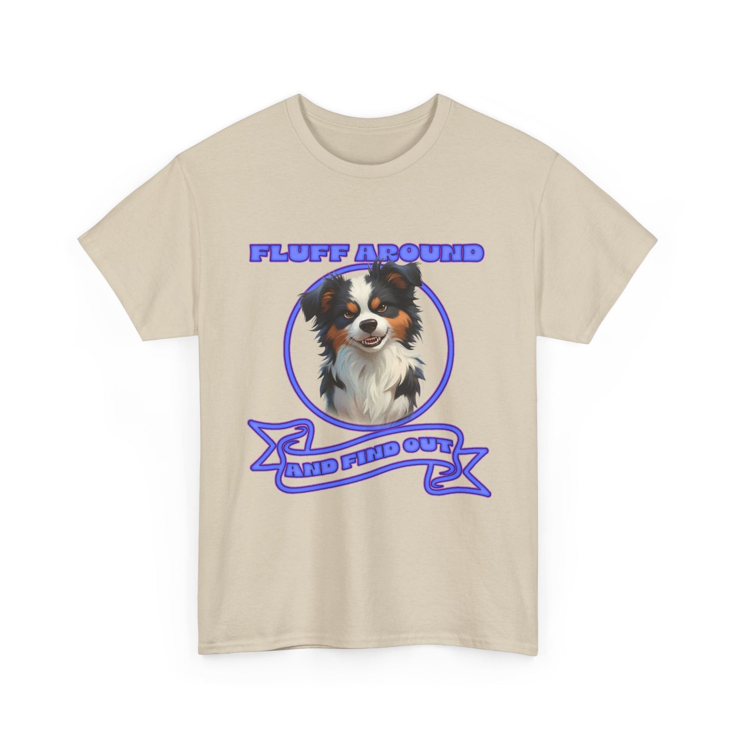 Fluff Around Aussie Dog T-Shirt — "Fluff Around, Graphic Tee