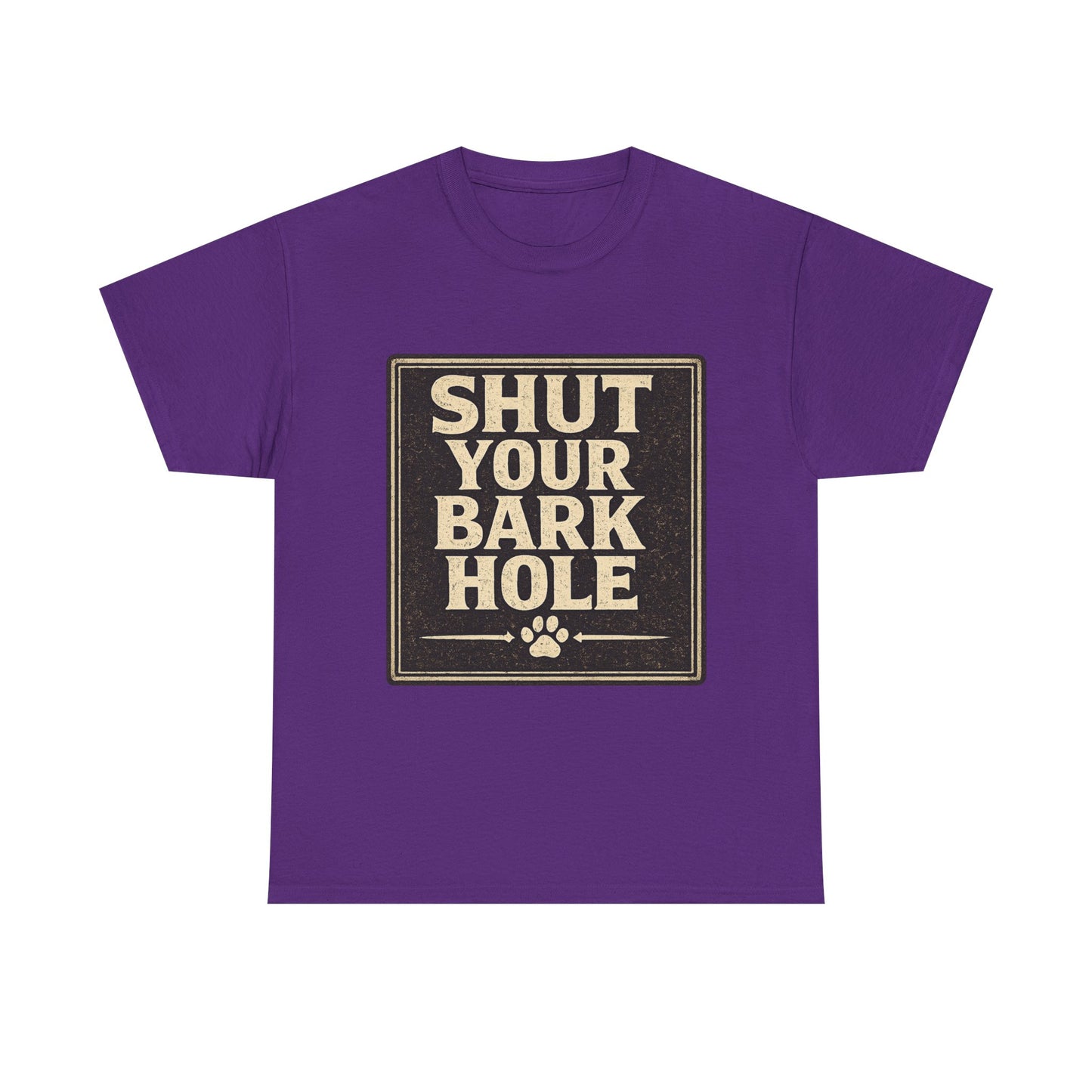 Shut Your Bark Hole Vintage Dog Lover Tee