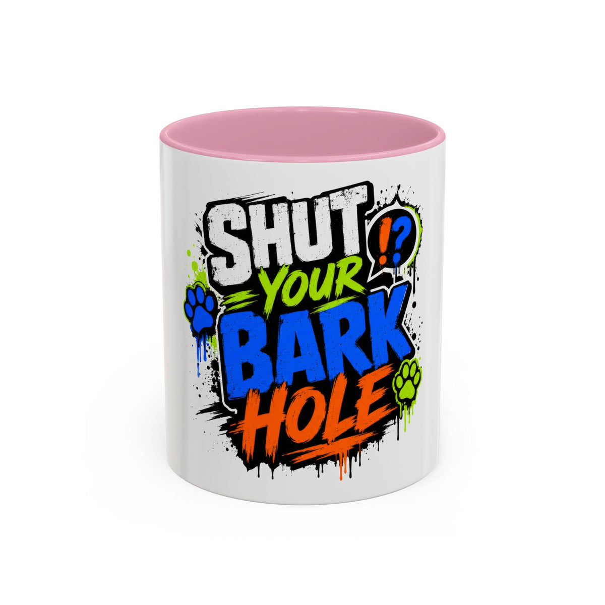 Shut Your Bark Hole Coffee Mug  (11oz/15oz)