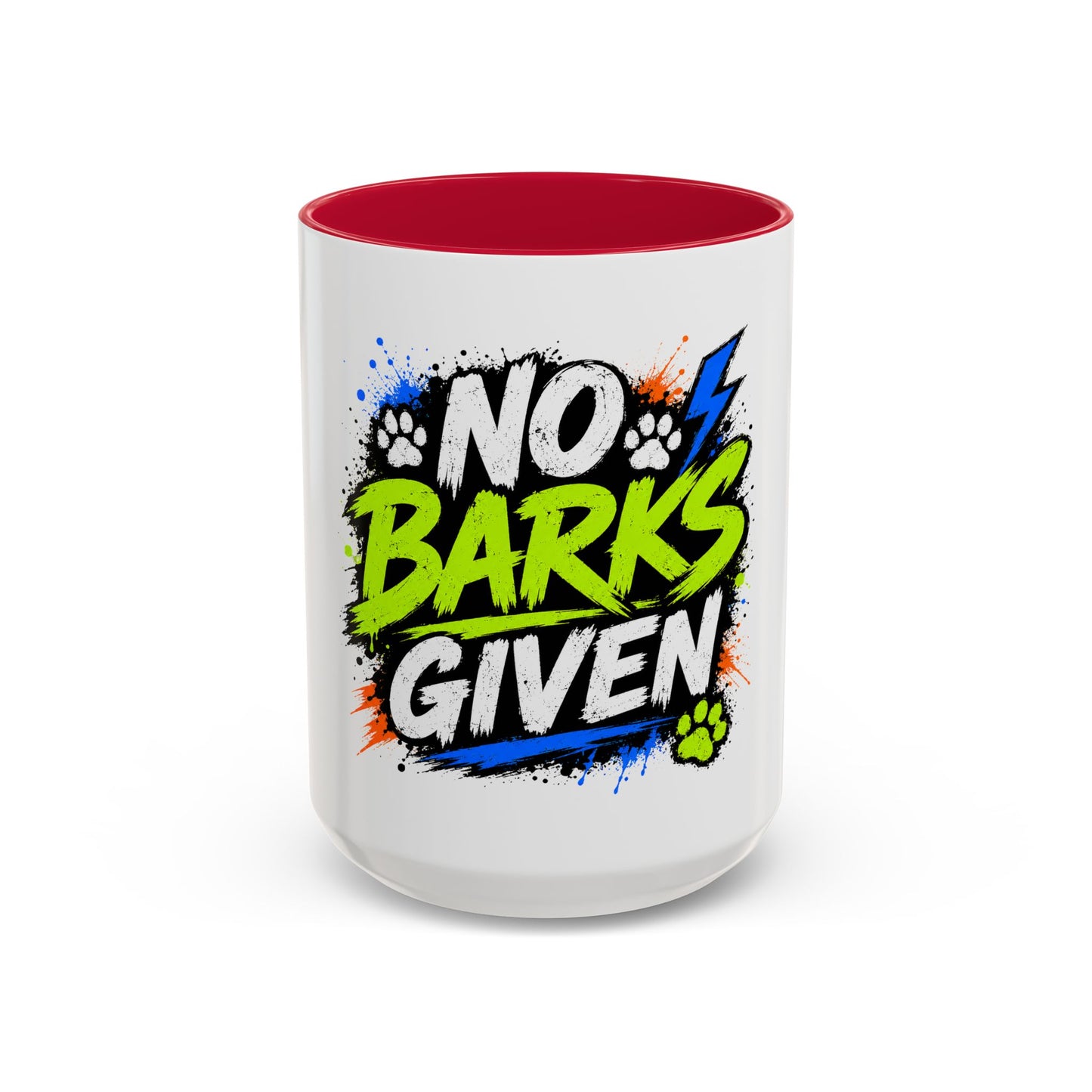 No Barks Given Mug — Funny Dog Lover Coffee Cup (11oz/15oz)