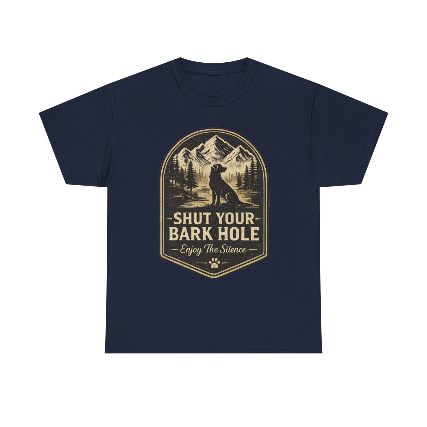 "Shut Your Bark Hole"T-Shirt