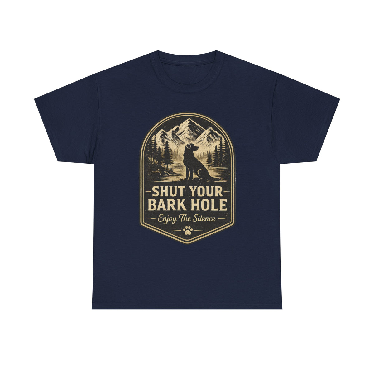 "Shut Your Bark Hole"T-Shirt