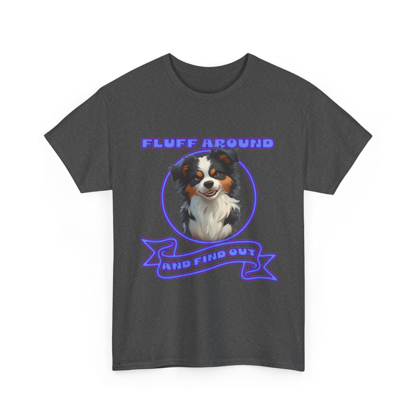 Fluff Around Aussie Dog T-Shirt — "Fluff Around, Graphic Tee