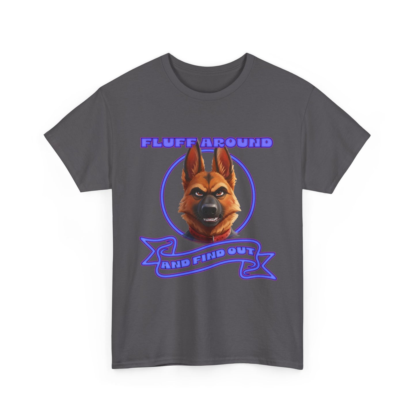 Dog Lover T‑Shirt — "Fluff Around, Mind Your Own" German Shepherd Graphic Tee
