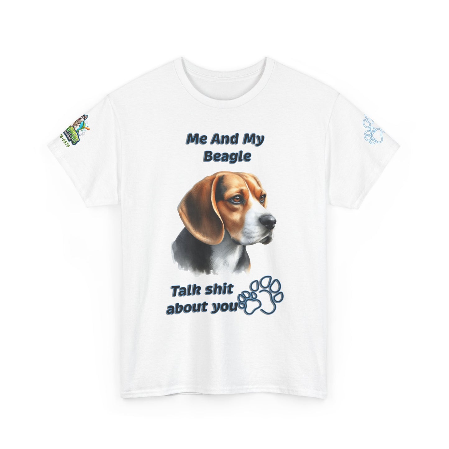 "Me And My Beagle Talk Shit About You"