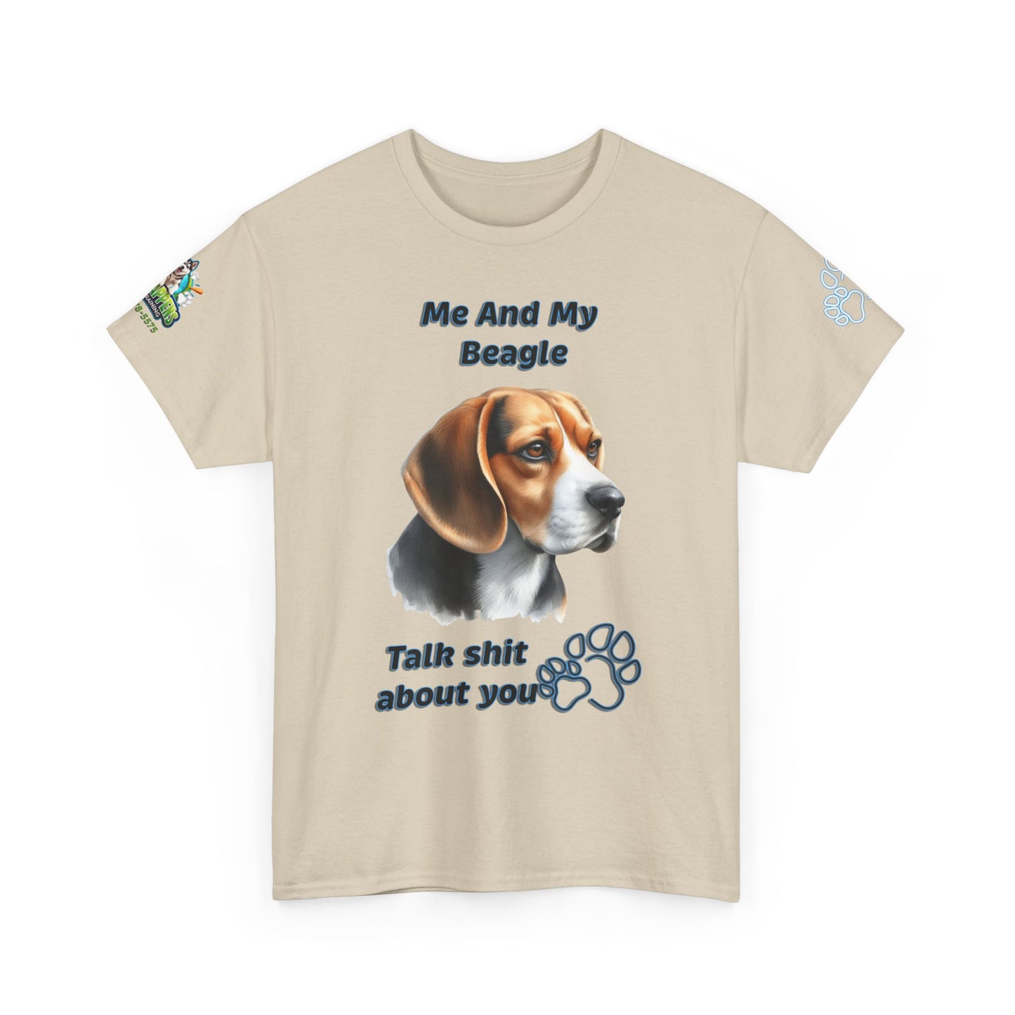 "Me And My Beagle Talk Shit About You"