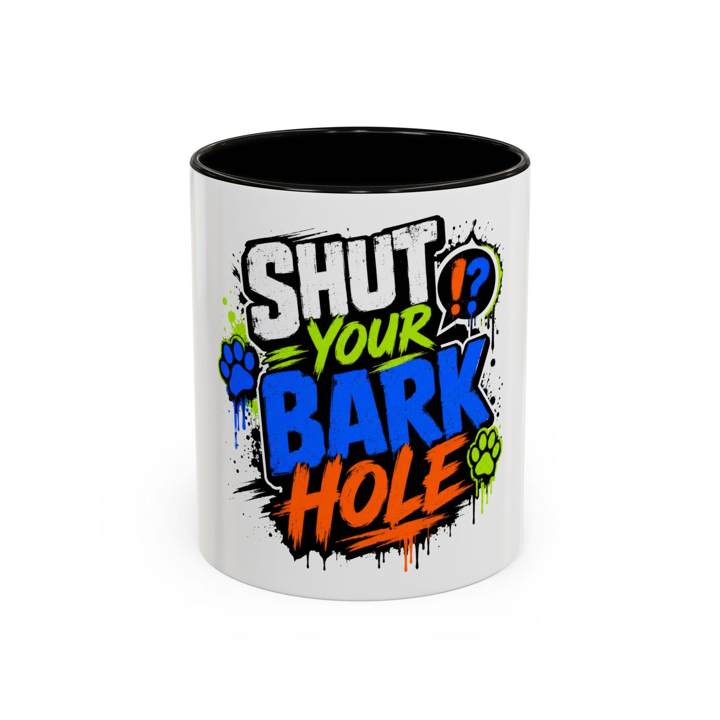 Shut Your Bark Hole Coffee Mug  (11oz/15oz)