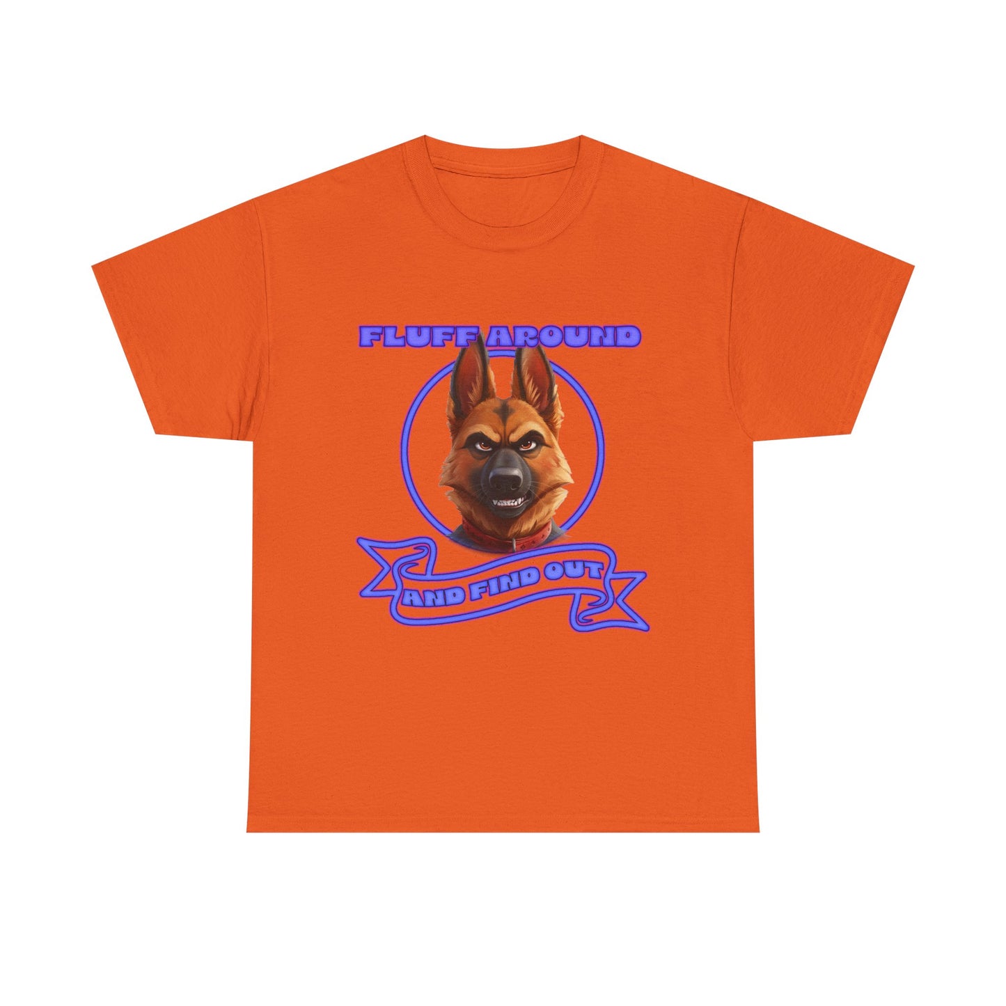 Dog Lover T‑Shirt — "Fluff Around, Mind Your Own" German Shepherd Graphic Tee