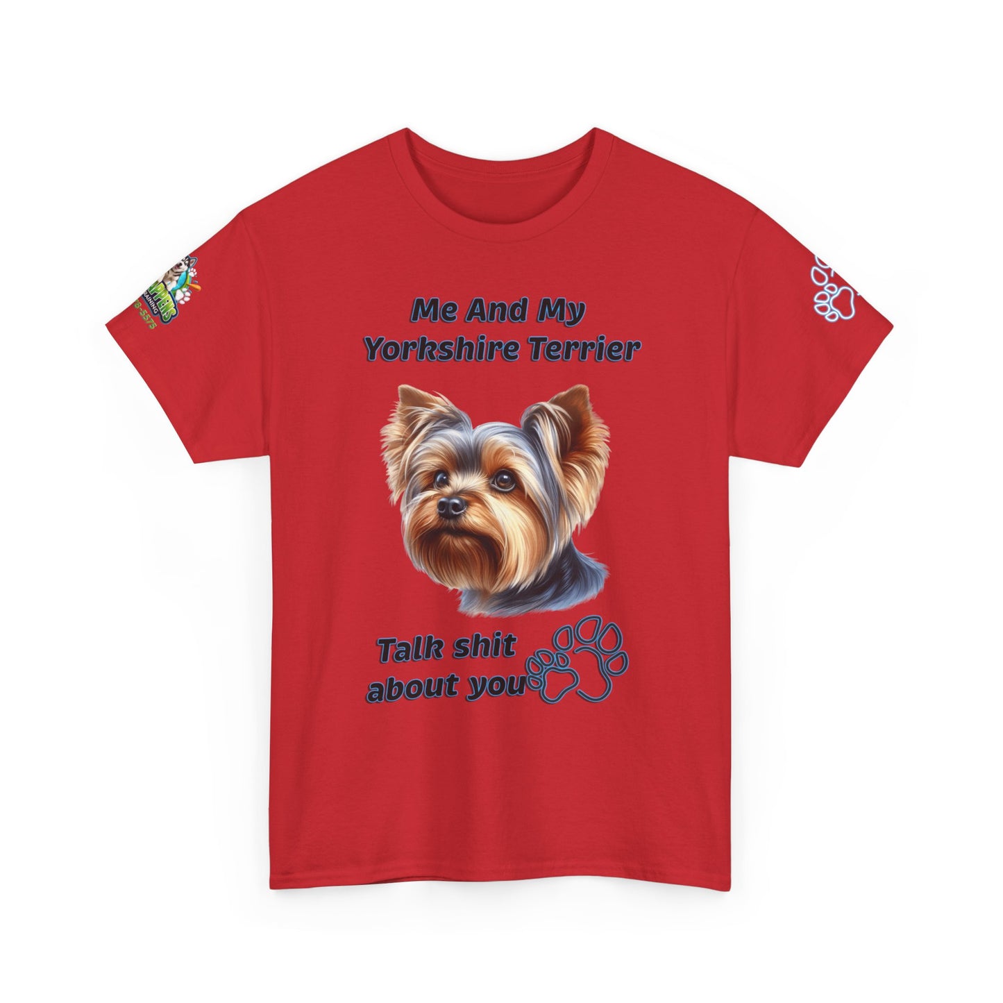 "Me And My Yorkshire Terrier Talk Shit About You"