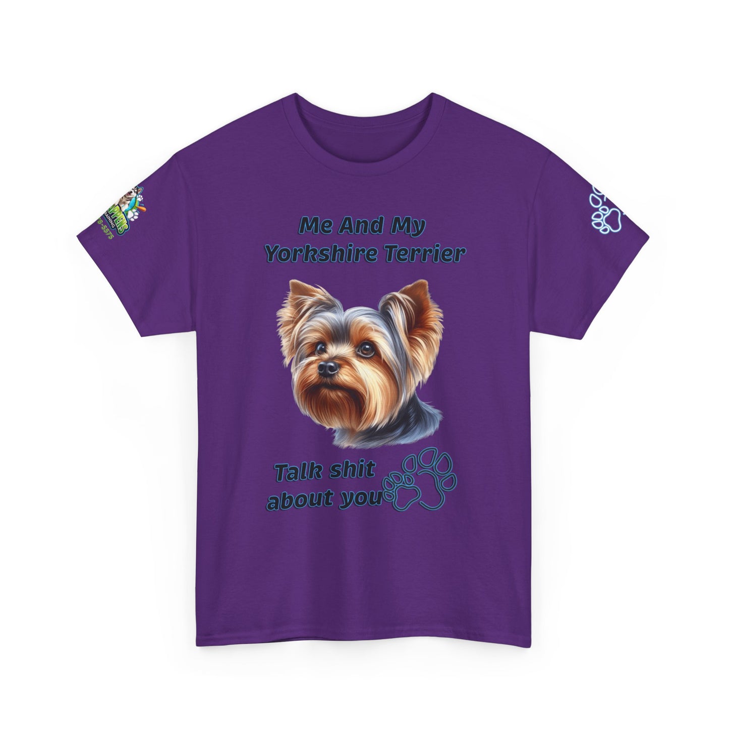 "Me And My Yorkshire Terrier Talk Shit About You"